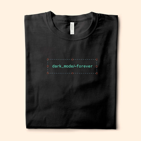 Dark Mode Forever, Black T-Shirt