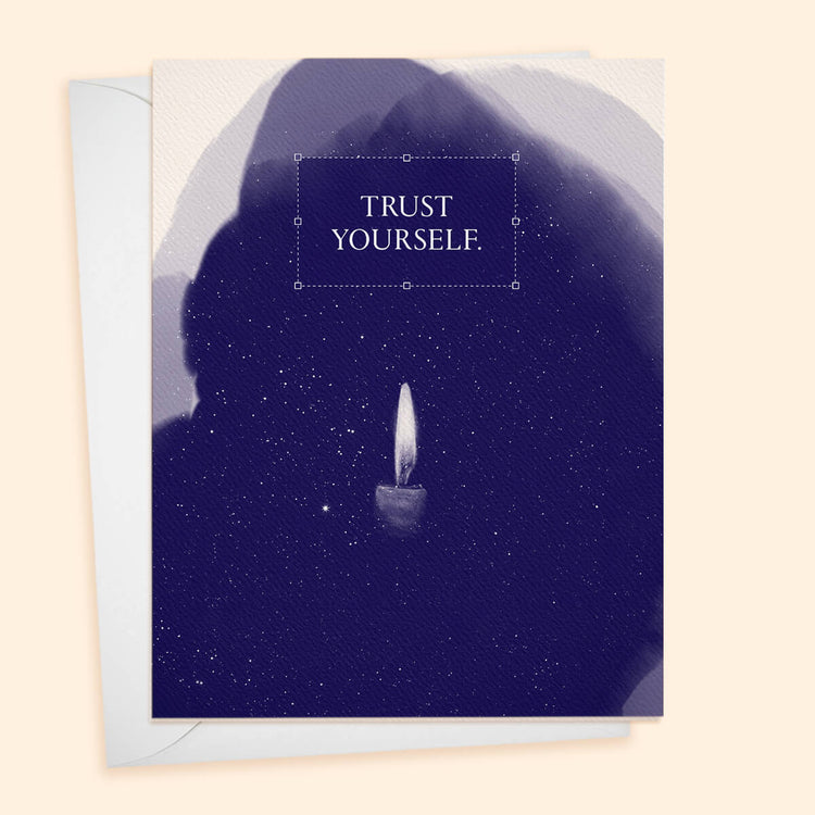 Trust Yourself.